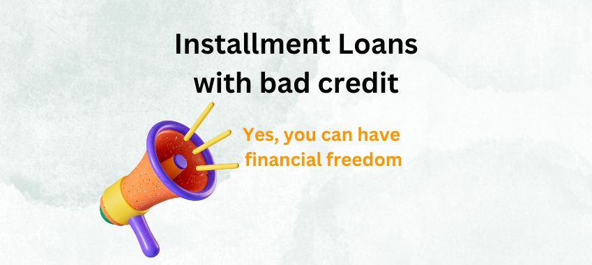 Installment-loan-bad-credit-financial-freedom