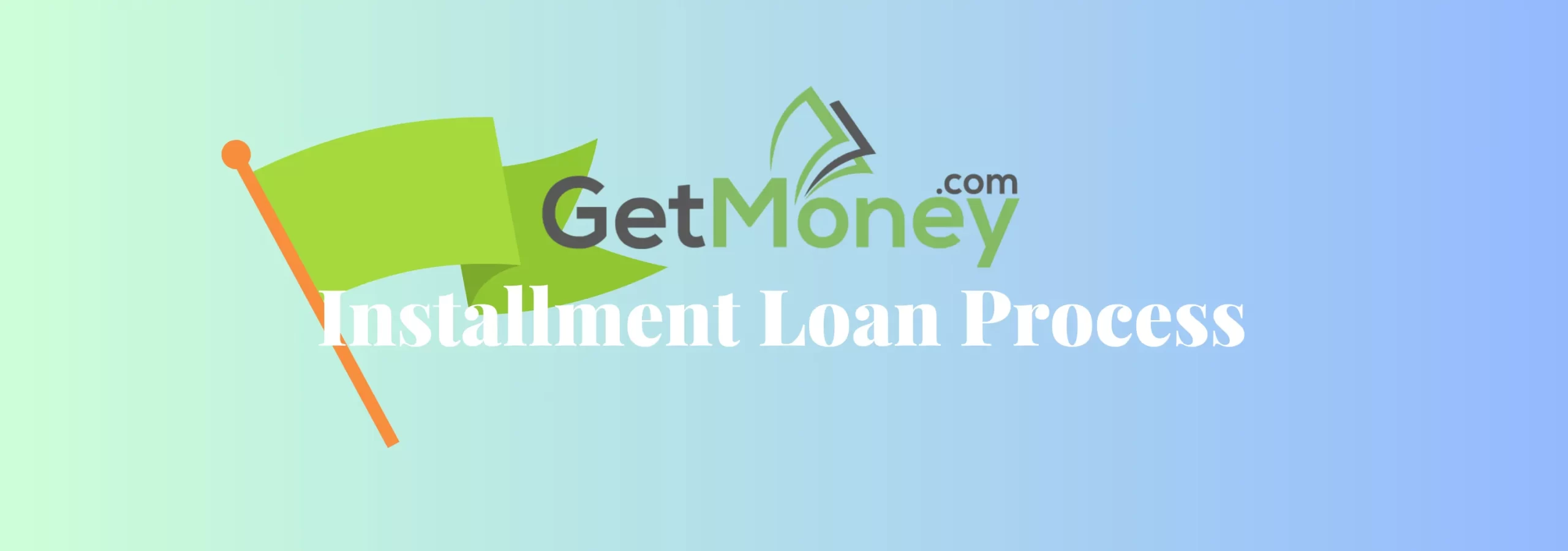 getmoney installment loan process
